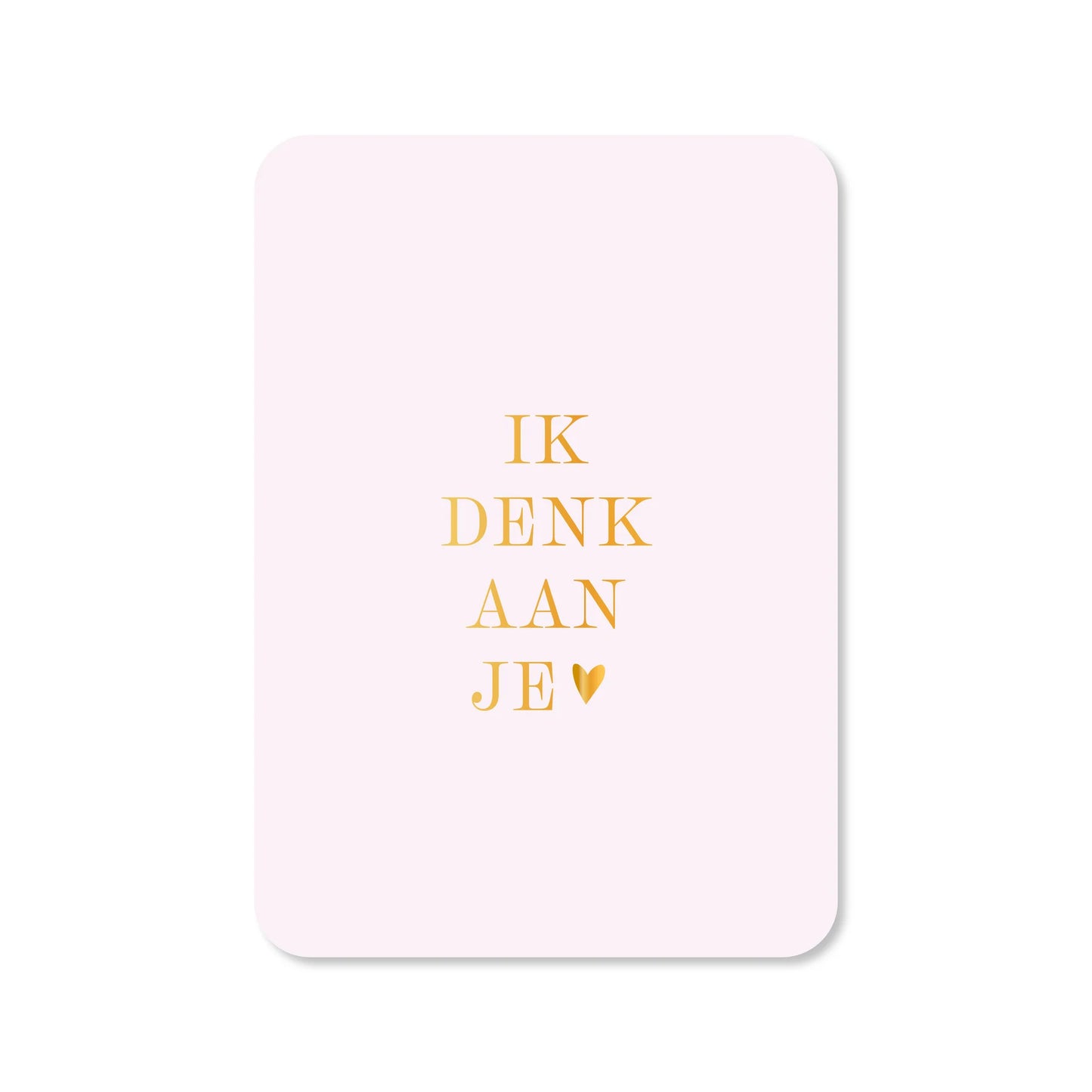 KAART IK DENK AAN JE | GOUDFOLIE