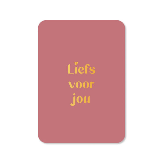KAART LIEFS VOOR JOU | GOUDFOLIE